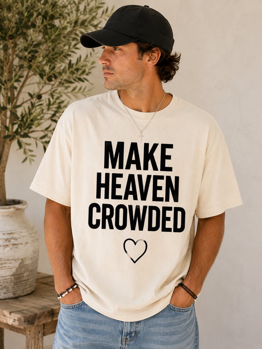 Make Heaven Crowded | Comfort Colors® Tee