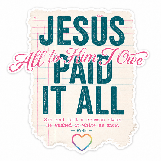 Jesus Paid It All Vinyl Sticker