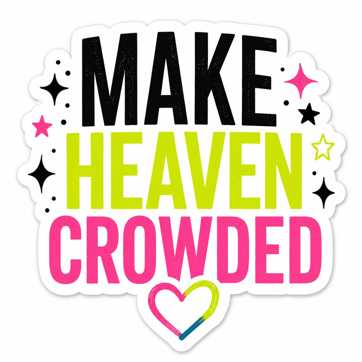 Make Heaven Crowded Vinyl Sticker