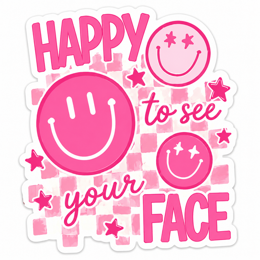 Happy To See Your Face Vinyl Sticker