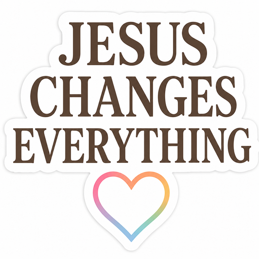 Jesus Changes Everything Vinyl Sticker